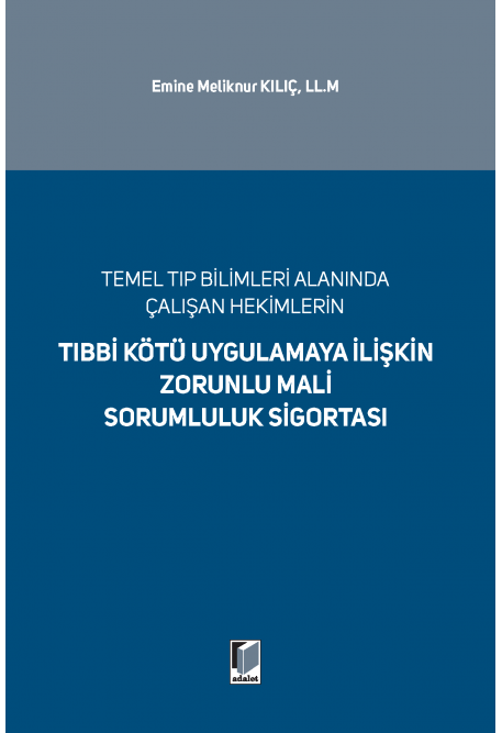 Temel Tıp Bilimleri Alanında Çalışan Hekimlerin Tıbbi Kötü Uygulamaya İlişkin Zorunlu Mali Sorumluluk Sigortası