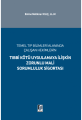 Temel Tıp Bilimleri Alanında Çalışan Hekimlerin Tıbbi Kötü Uygulamaya İlişkin Zorunlu Mali Sorumluluk Sigortası