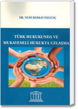 Türk Hukukunda ve Mukayeseli Hukukta Uzlaşma