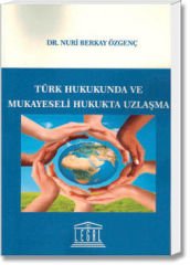 Türk Hukukunda ve Mukayeseli Hukukta Uzlaşma