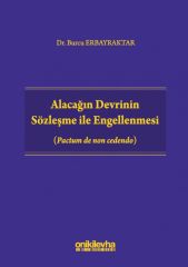 Alacağın Devrinin Sözleşme ile Engellenmesi