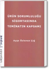 Ürün Sorumluluğu Sigortasında Teminatın Kapsamı