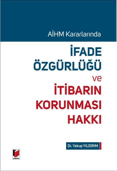 AİHM Kararlarında İfade Özgürlüğü ve İtibarın Korunması Hakkı