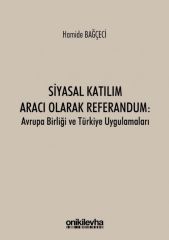 Siyasal Katılım Aracı Olarak Referandum: Avrupa Birliği ve Türkiye Uygulamaları