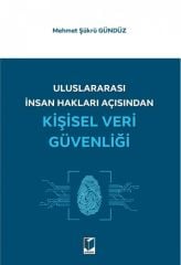 Uluslararası İnsan Hakları Açısından Kişisel Veri Güvenliği