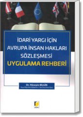 İdari Yargı İçin Avrupa İnsan Hakları Sözleşmesi Uygulama Rehberi