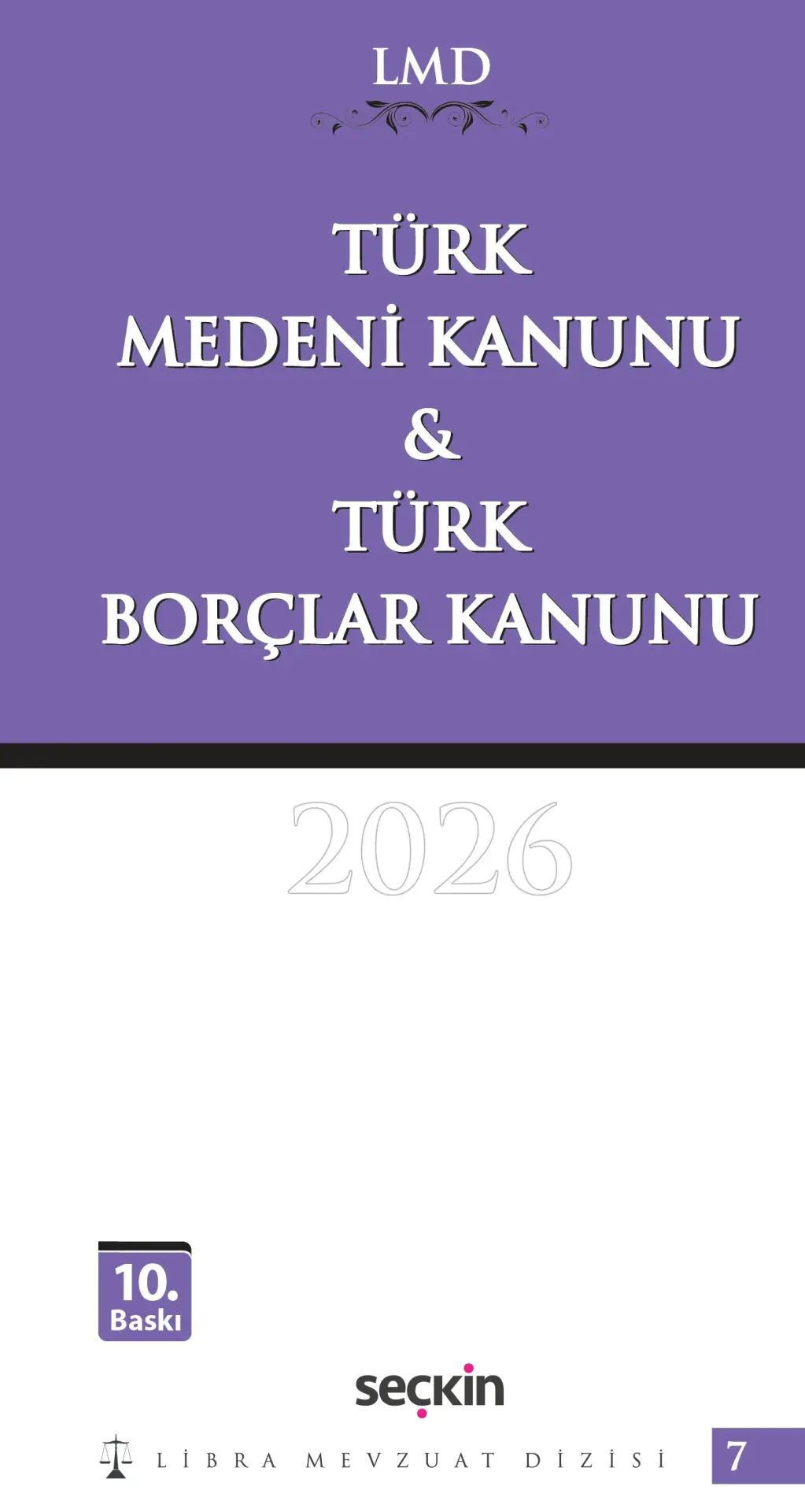 Türk Medeni Kanunu & Türk Borçlar Kanunu / LMD–7