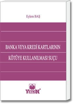 Banka veya Kredi Kartlarının Kötüye Kullanılması Suçu