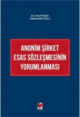Anonim Şirket Esas Sözleşmesinin Yorumlanması