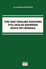 TÜRK İDARİ YARGILAMA HUKUKUNDA İPTAL DAVALARI BAKIMINDAN DAVAYA FER'İ MÜDAHALE