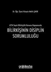 6754 Sayılı Bilirkişilik Kanunu Kapsamında Bilirkişinin Disiplin Sorumluluğu