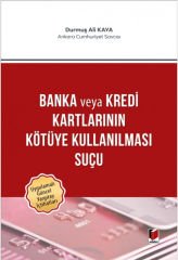 Banka veya Kredi Kartlarının Kötüye Kullanılması Suçu