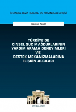 TÜRKİYE'DE CİNSEL SUÇ MAĞDURLARININ YARDIM ARAMA DENEYİMLERİ VE DESTEK MEKANİZMALARINA İLİŞKİN ALGILARI