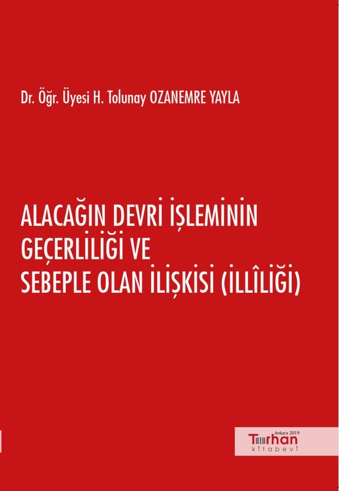 Alacağın Devri İşleminin Geçerliliği ve Sebeple olan İlişkisi (İlliliği)