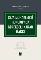 Ceza Muhakemesi Hukuku'nda Gerekçeli Karar Hakkı