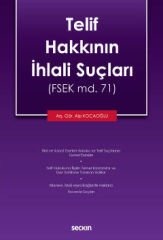 Telif Hakkının İhlali Suçları (FSEK md. 71)