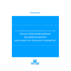 4735 Sayılı Kamu İhale Sözleşmeleri Kanunu'na Tabi İnşaat Sözleşmelerinde İş sahibi İdarenin Para Borcunu Ödemede Temerrüdü
