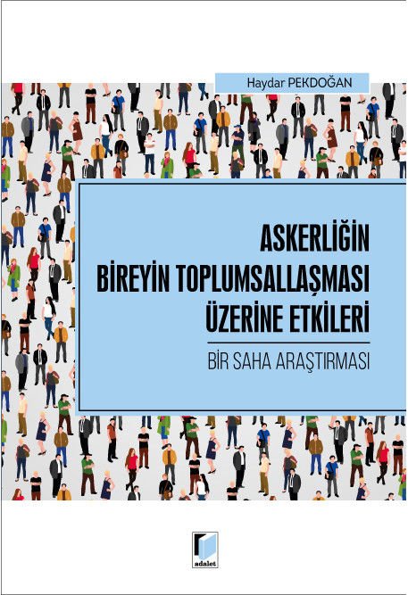 Askerliğin Bireyin Toplumsallaşması Üzerine Etkileri Bir Saha Araştırması