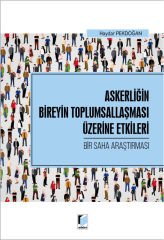 Askerliğin Bireyin Toplumsallaşması Üzerine Etkileri Bir Saha Araştırması