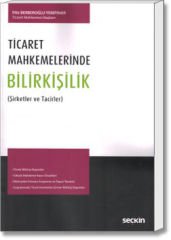 Ticaret Mahkemelerinde Bilirkişilik (Şirketler ve Tacirler)