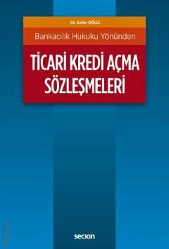 Bankacılık Hukuku Yönünden Ticari Kredi Açma Sözleşmeleri