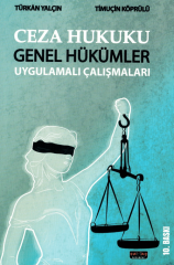 Ceza Hukuku Genel Hükümler Uygulamalı Çalışmaları