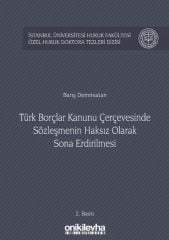 Türk Borçlar Kanunu Çerçevesinde Sözleşmenin Haksız Olarak Sona Erdirilmesi