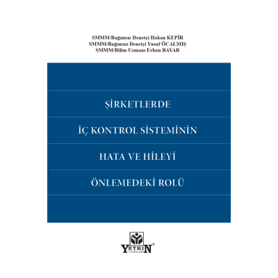 Şirketlerde İç Kontrol Sisteminin Hata ve Hileyi Önlemedeki Rolü