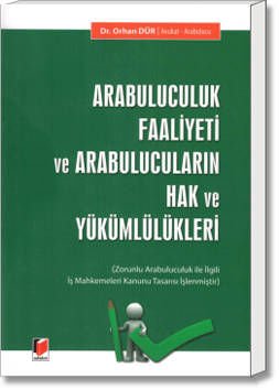 Arabuluculuk Faaliyeti ve Arabulucuların Hak ve Yükümlülükleri