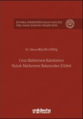 Ceza Mahkemesi Kararlarının Hukuk Mahkemesi Bakımından Etkileri