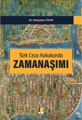 Türk Ceza Hukukunda Zamanaşımı