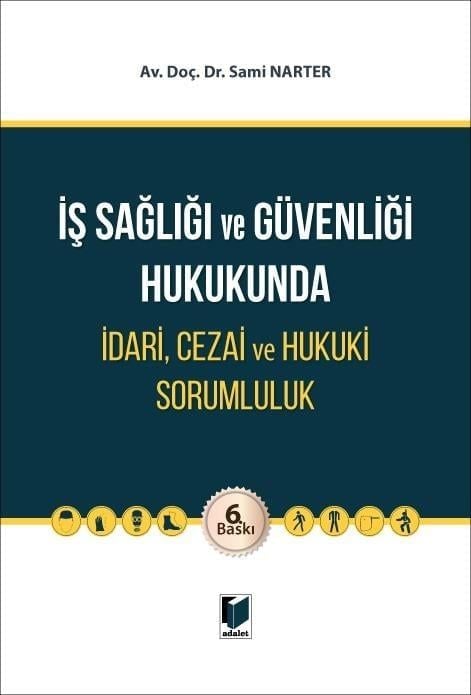 İş Sağlığı ve Güvenliği Hukukunda İdari, Cezai ve Hukuki Sorumluluk