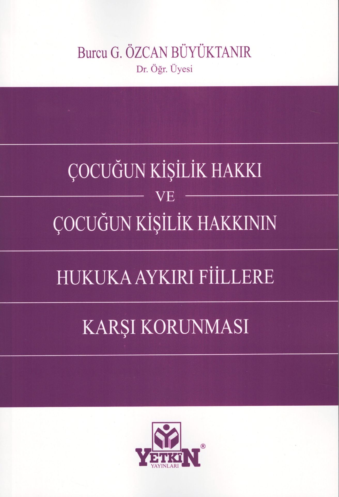 Çocuğun Kişilik Hakkının Hukuka Aykırı Fiillere Karşı Korunması