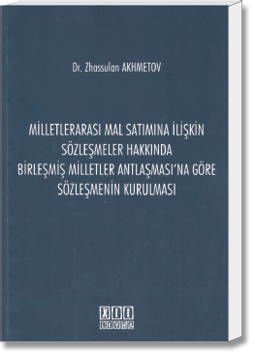 Milletlerarası Mal Satımına İlişkin Sözleşmeler Hakkında Birleşmiş Milletler Antlaşması'na Göre Sözleşmenin Kurulması