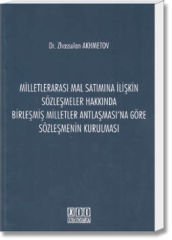 Milletlerarası Mal Satımına İlişkin Sözleşmeler Hakkında Birleşmiş Milletler Antlaşması'na Göre Sözleşmenin Kurulması