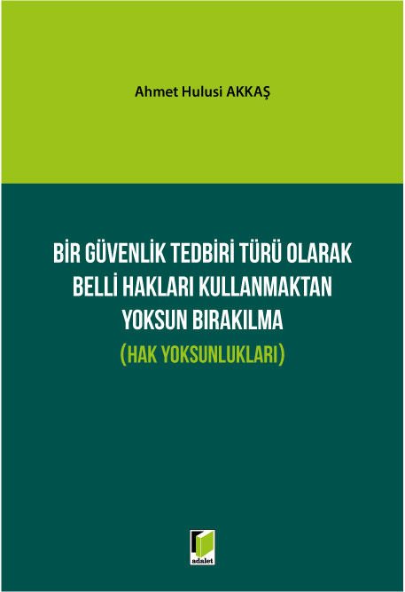 Bir Güvenlik Tedbiri Türü Olarak Belli Hakları Kullanmaktan Yoksun Bırakılma