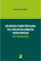 Bir Güvenlik Tedbiri Türü Olarak Belli Hakları Kullanmaktan Yoksun Bırakılma