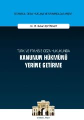 Türk ve Fransız Ceza Hukukunda Kanunun Hükmünü Yerine Getirme