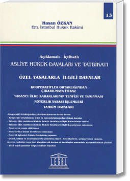 Özel Yasalarla İlgili Davalar(Kooperatifler Ortaklığından Çıkarılmaya İtiraz-Yabancı Ülke Kararlarının Tenfizi ve Tanınması-Noterlik Yasası İşlemleri-Tahkim Davaları)