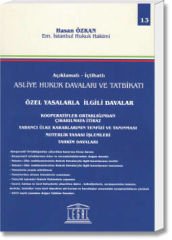 Özel Yasalarla İlgili Davalar(Kooperatifler Ortaklığından Çıkarılmaya İtiraz-Yabancı Ülke Kararlarının Tenfizi ve Tanınması-Noterlik Yasası İşlemleri-Tahkim Davaları)