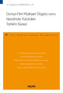 Dünya Fikri Mülkiyet Örgütü (WIPO) Nezdinde Yürütülen Tahkim Süreci