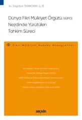 Dünya Fikri Mülkiyet Örgütü (WIPO) Nezdinde Yürütülen Tahkim Süreci