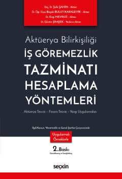 Aktüerya Bilirkişiliği İş Görememezlik Tazminatı Hesaplama Yöntemleri