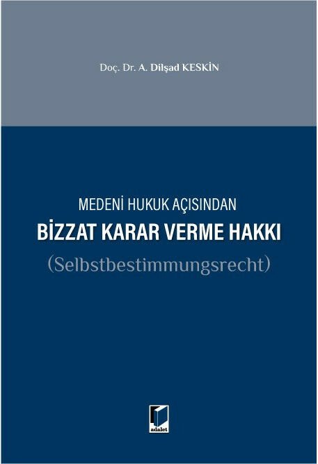 Medeni Hukuk Açısından Bizzat Karar Verme Hakkı (Selbstbestimmungsrecht)