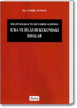 Milletlerarası Ticari Tahkim Açısından İcra ve İflâs Hukukundaki Davalar