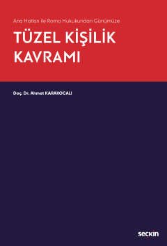 Ana Hatları ile Roma Hukukundan Günümüze Tüzel Kişilik Kavramı