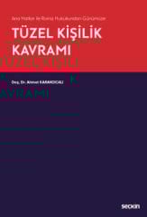 Ana Hatları ile Roma Hukukundan Günümüze Tüzel Kişilik Kavramı