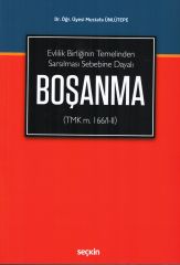 Evlilik Birliğinin Temelinden Sarsılması Sebebine Dayalı Boşanma
