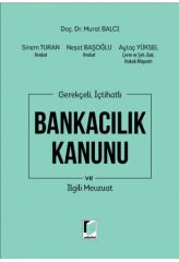 Gerekçeli, İçtihatlı Bankacılık Kanunu ve İlgili Mevzuat