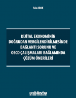 DİJİTAL EKONOMİNİN DOĞRUDAN VERGİLENDİRİLMESİNDE BAĞLANTI SORUNU VE OECD ÇALIŞMALARI BAĞLAMINDA ÇÖZÜM ÖNERİLERİ